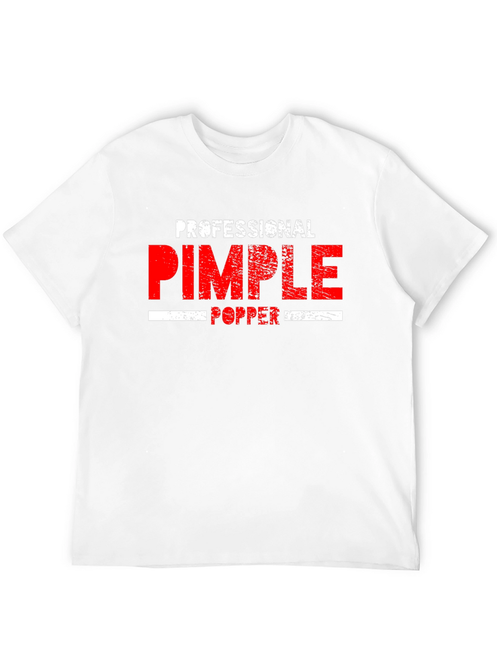 Professional Pimple Popper T-Shirt - Novelty Gift