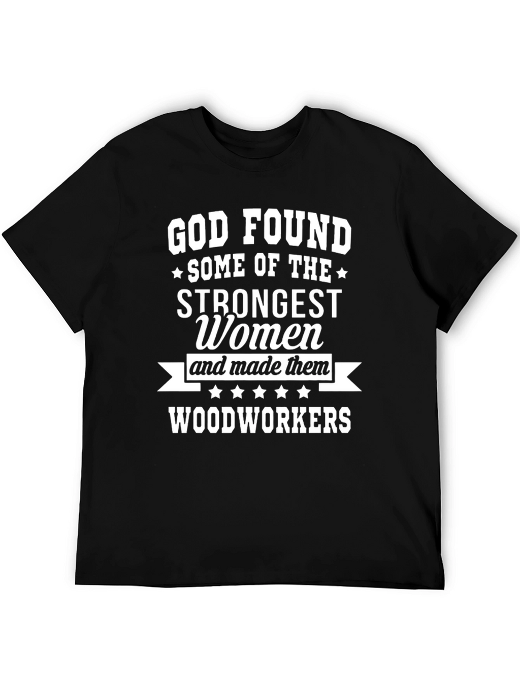 Strong Women Woodworkers T-Shirt - Gift Idea