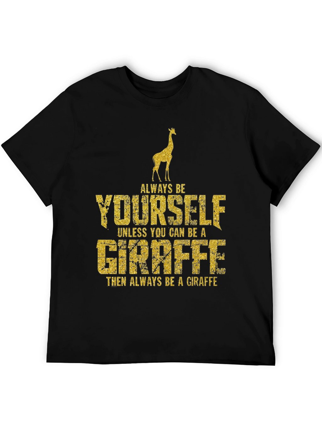 Always Be Yourself Giraffe Graphic T-Shirt