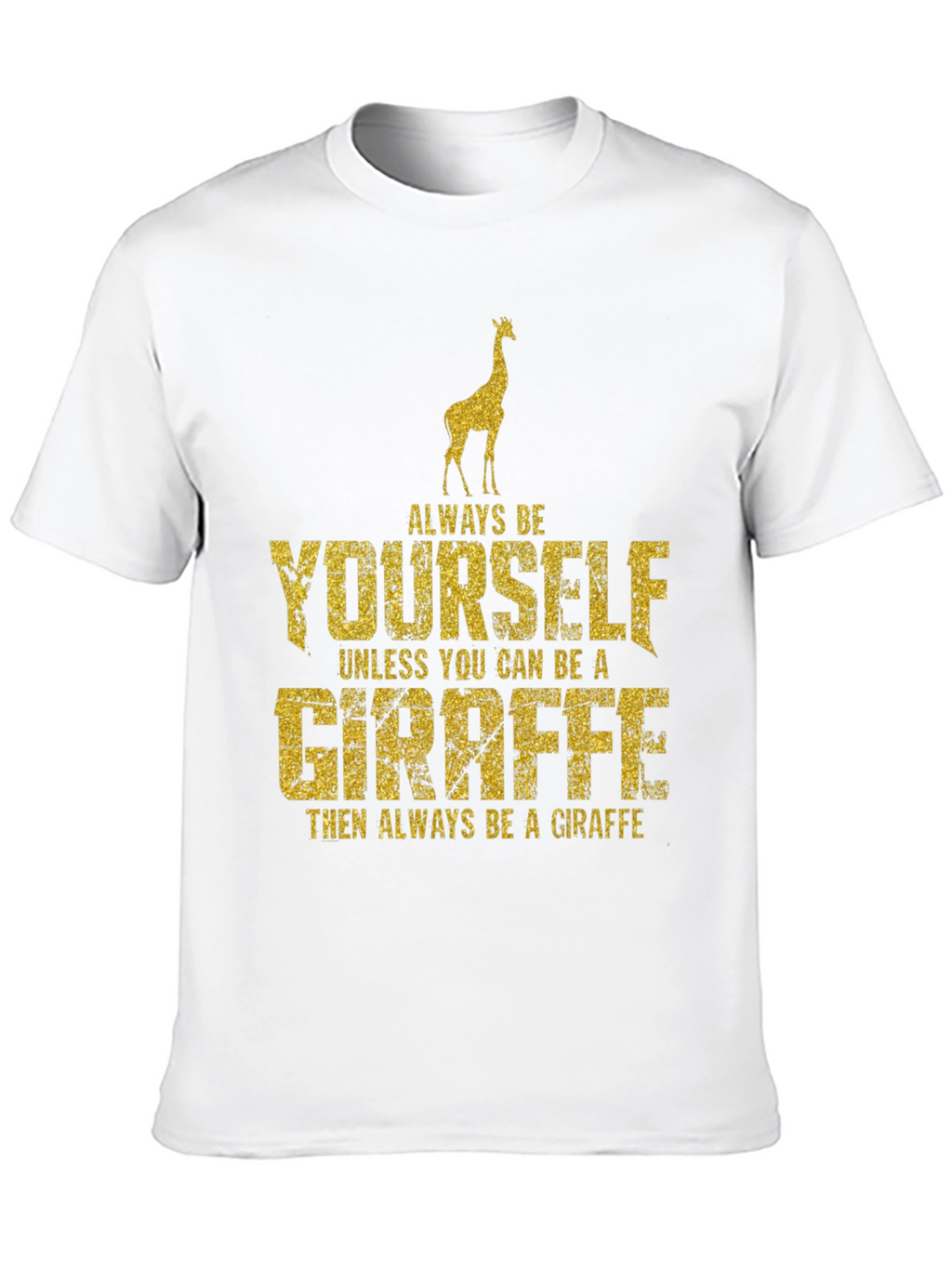 Always Be Yourself Giraffe Graphic T-Shirt