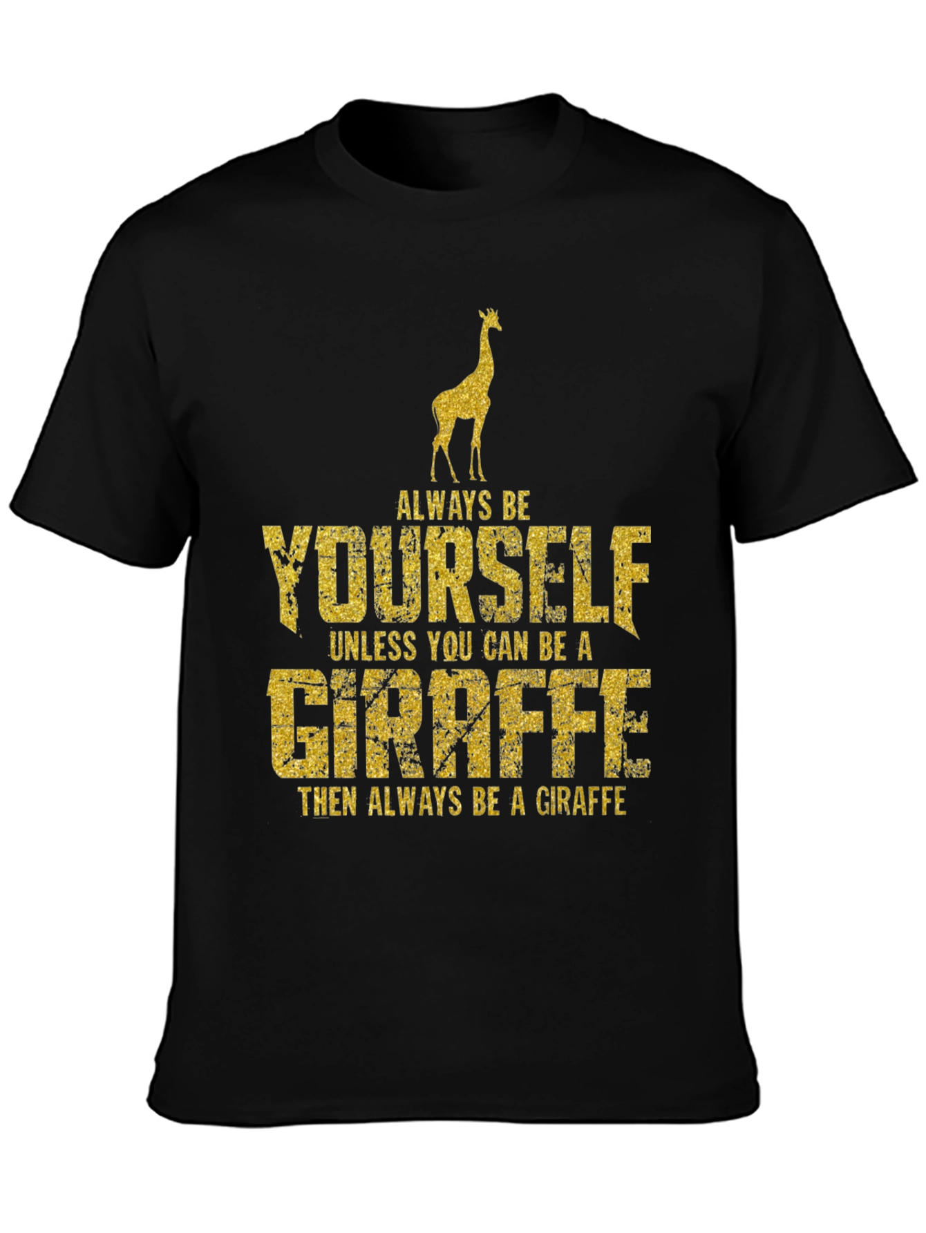 Always Be Yourself Giraffe Graphic T-Shirt