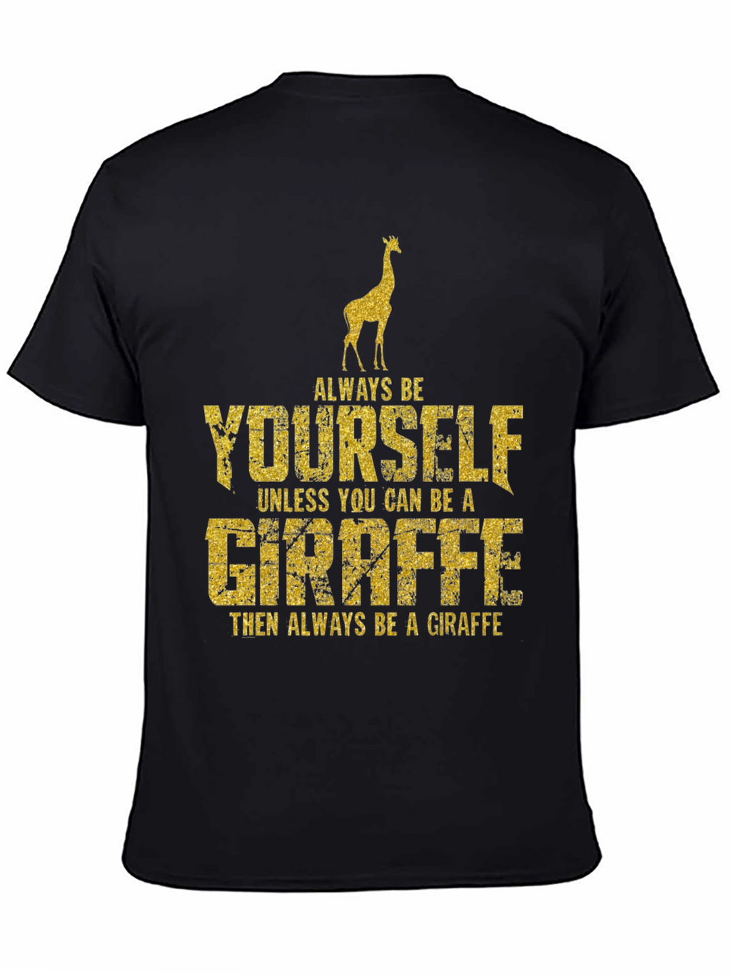 Always Be Yourself Giraffe Graphic T-Shirt