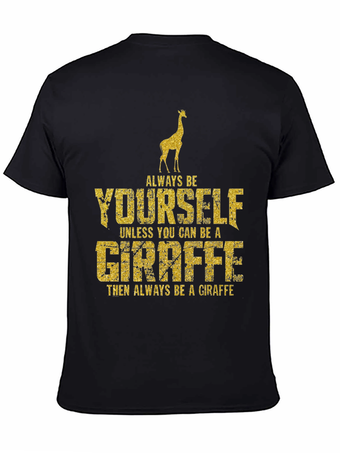 Always Be Yourself Giraffe Graphic T-Shirt