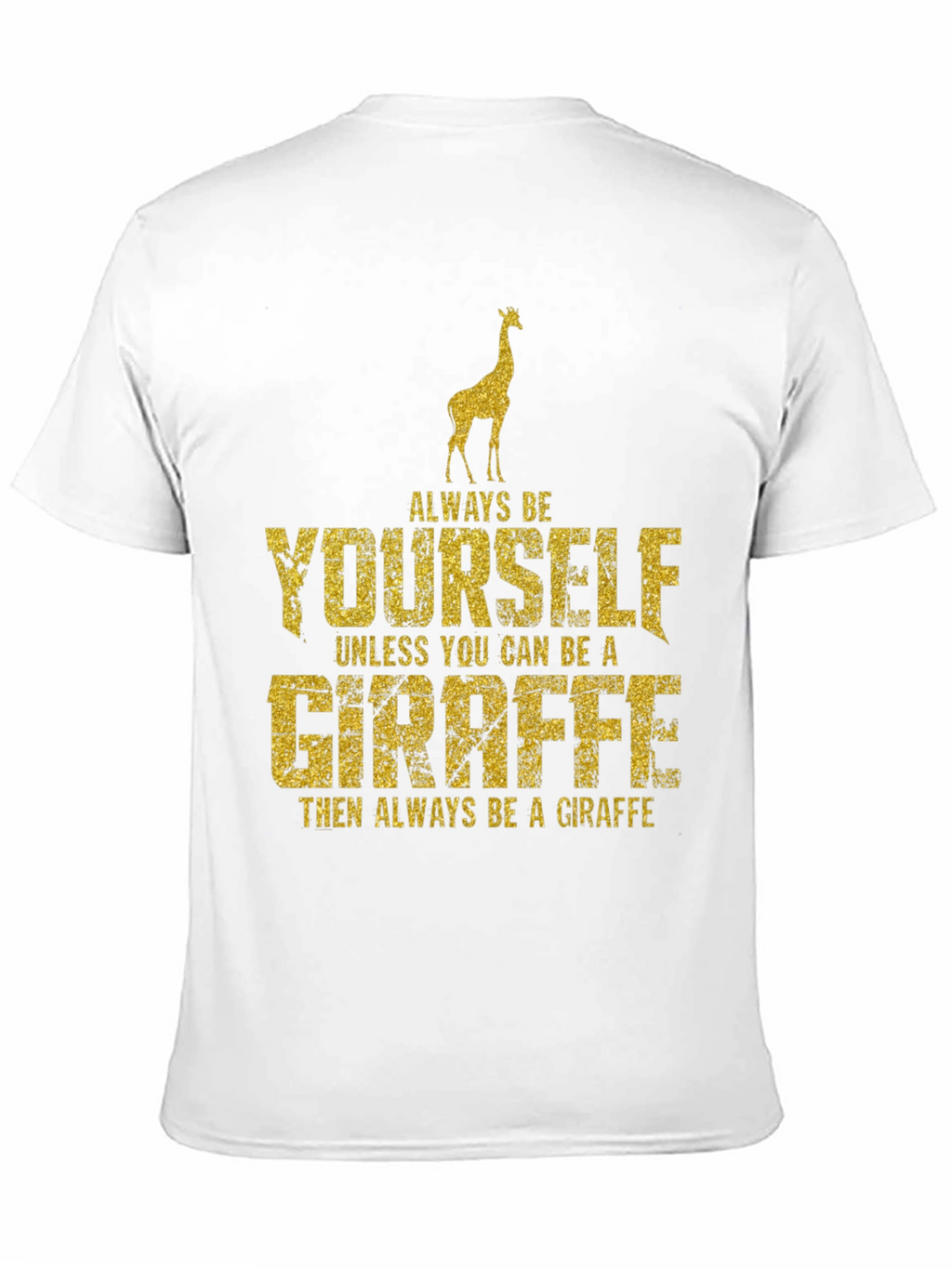 Always Be Yourself Giraffe Graphic T-Shirt