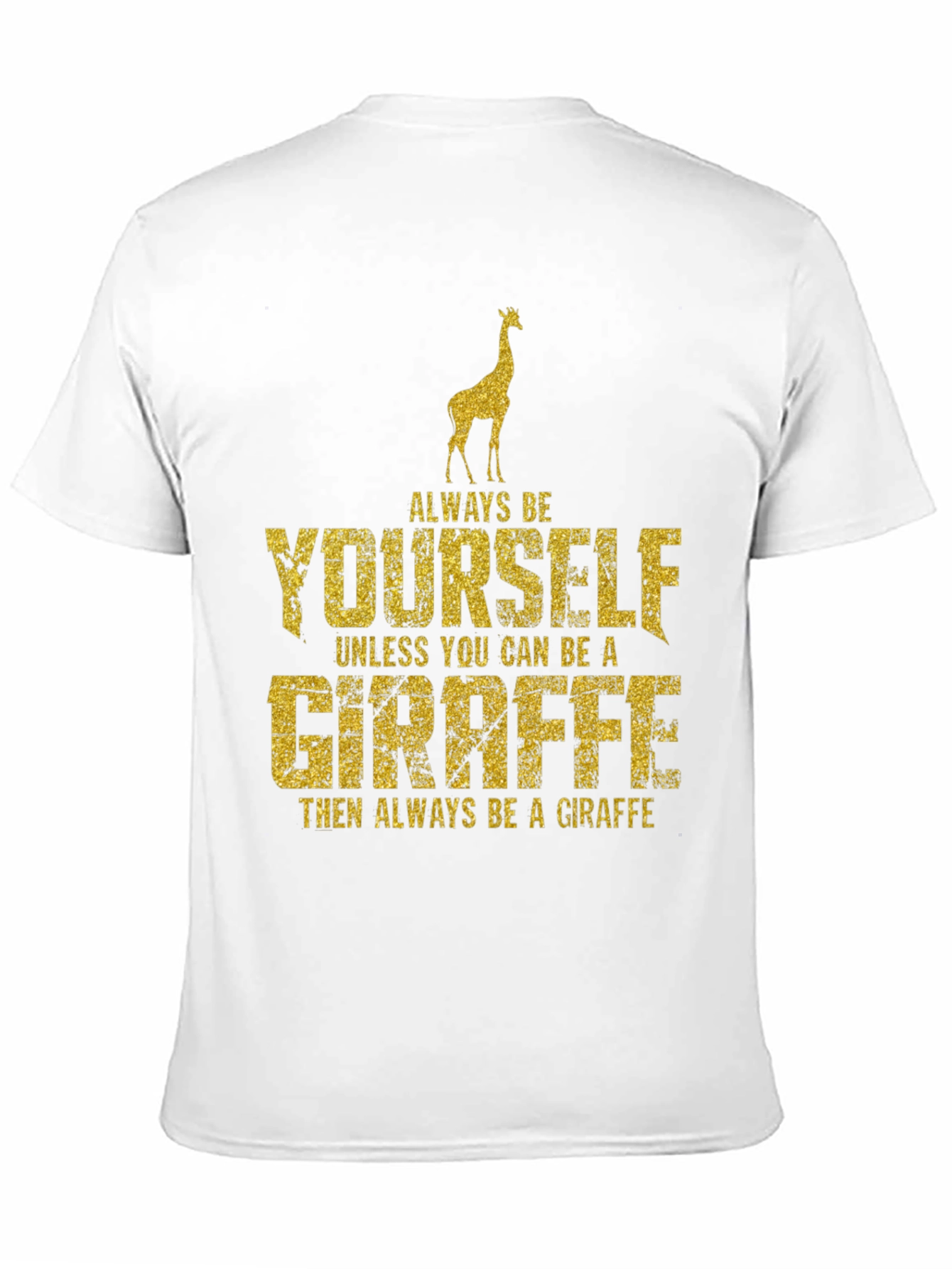 Always Be Yourself Giraffe Graphic T-Shirt