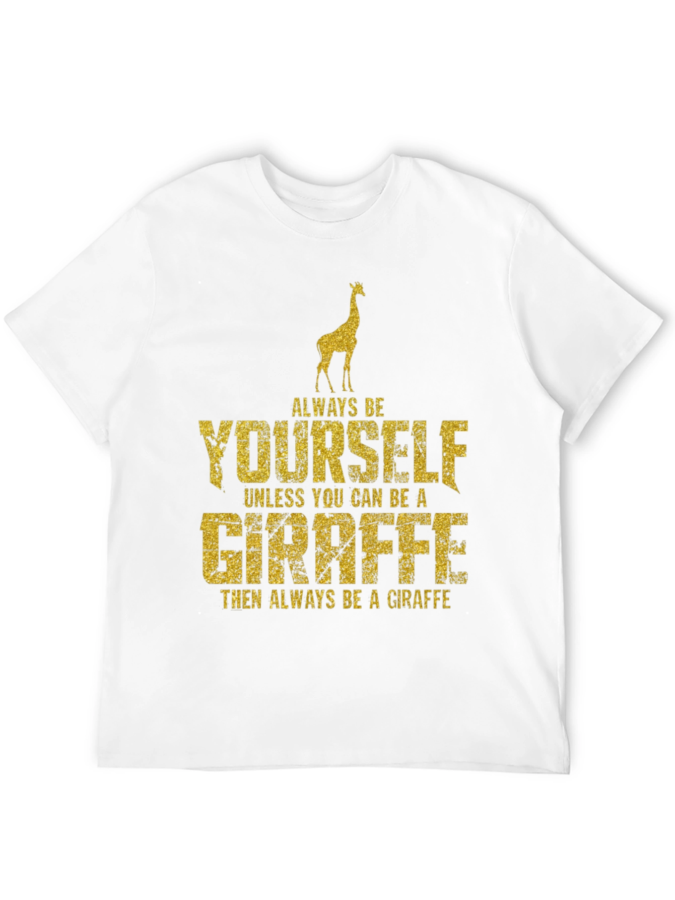 Always Be Yourself Giraffe Graphic T-Shirt