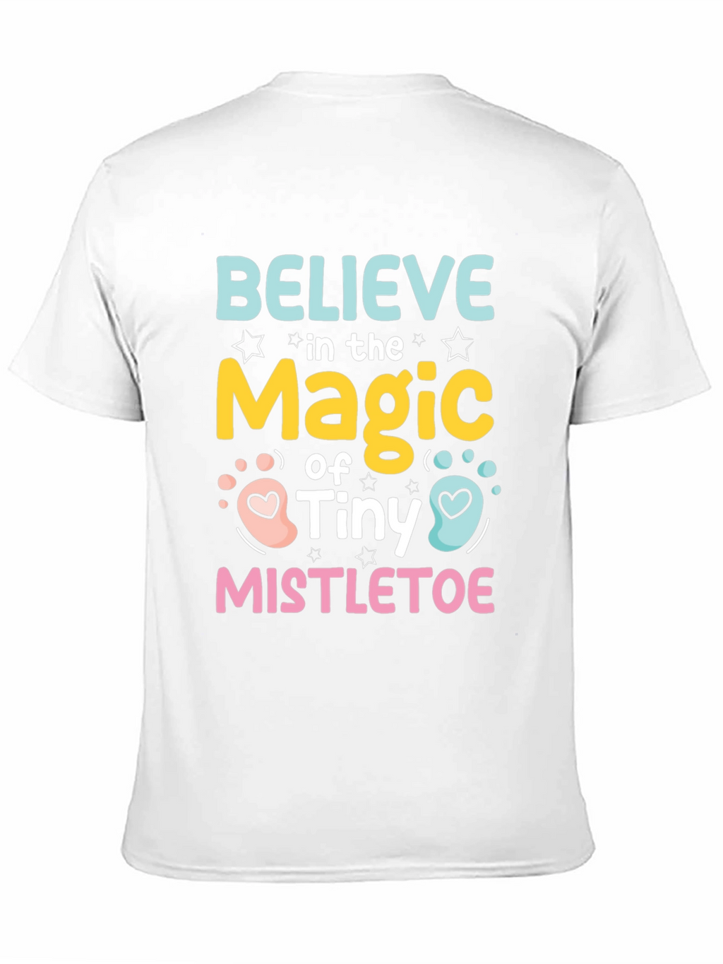 Believe in the Magic of Tiny Mistletoe T-Shirt