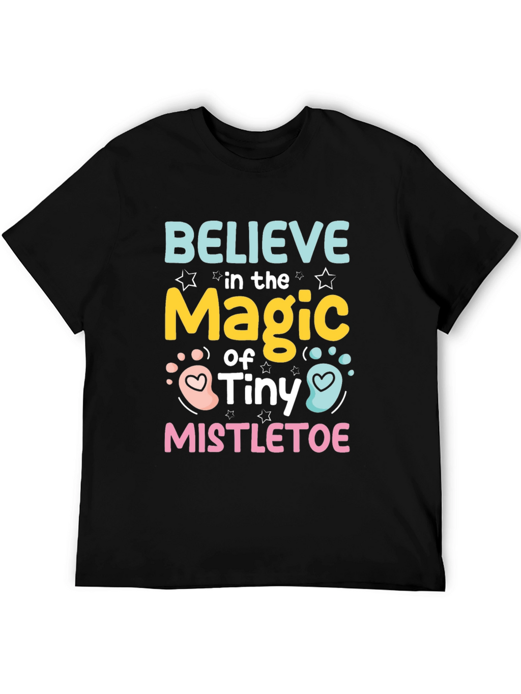 Believe in the Magic of Tiny Mistletoe T-Shirt