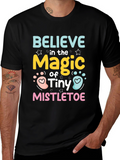 Believe in the Magic of Tiny Mistletoe T-Shirt