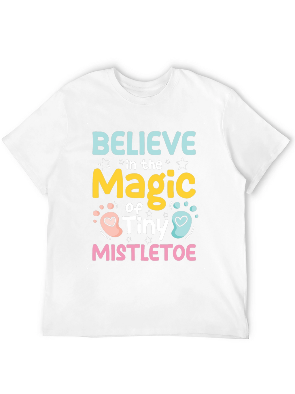 Believe in the Magic of Tiny Mistletoe T-Shirt
