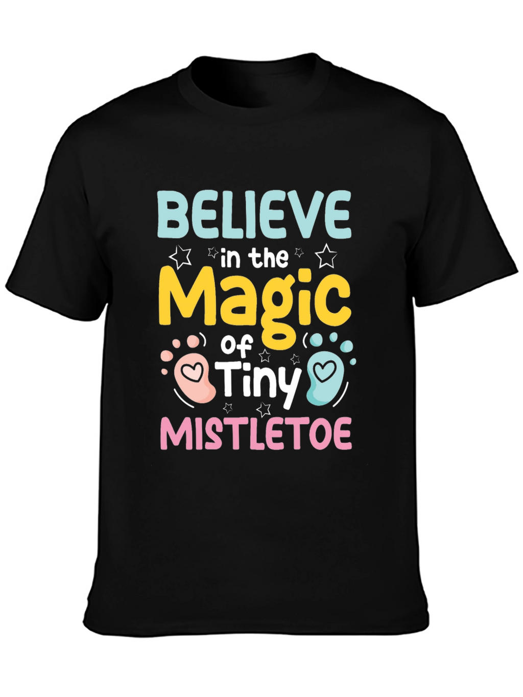 Believe in the Magic of Tiny Mistletoe T-Shirt