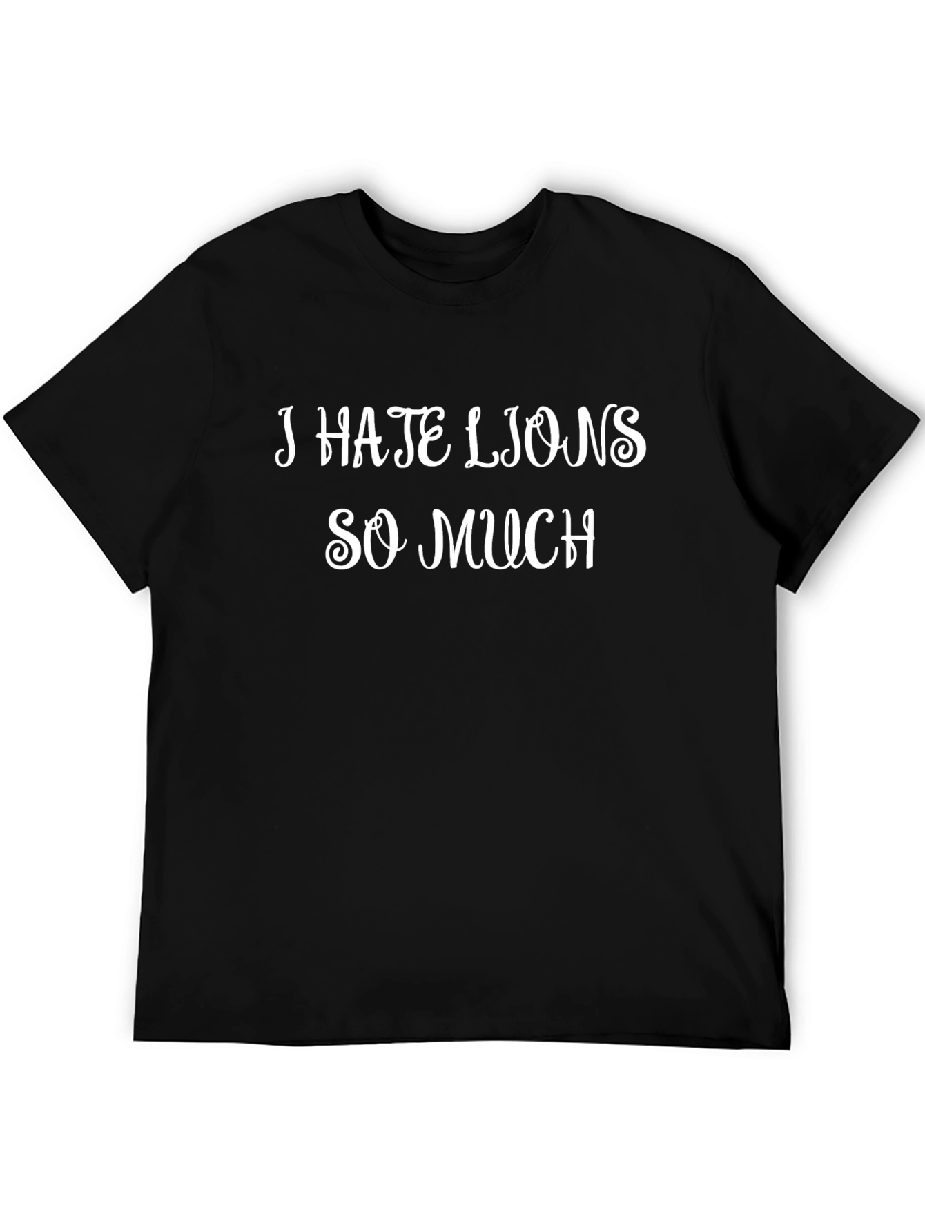 I HATE LIONS Graphic T-Shirt - Novelty Slogan Tee