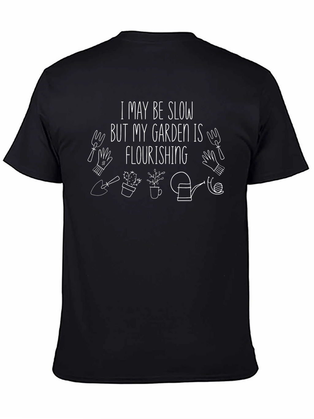 Gardening Humor T-Shirt - Flourishing Slow Gardener Tee
