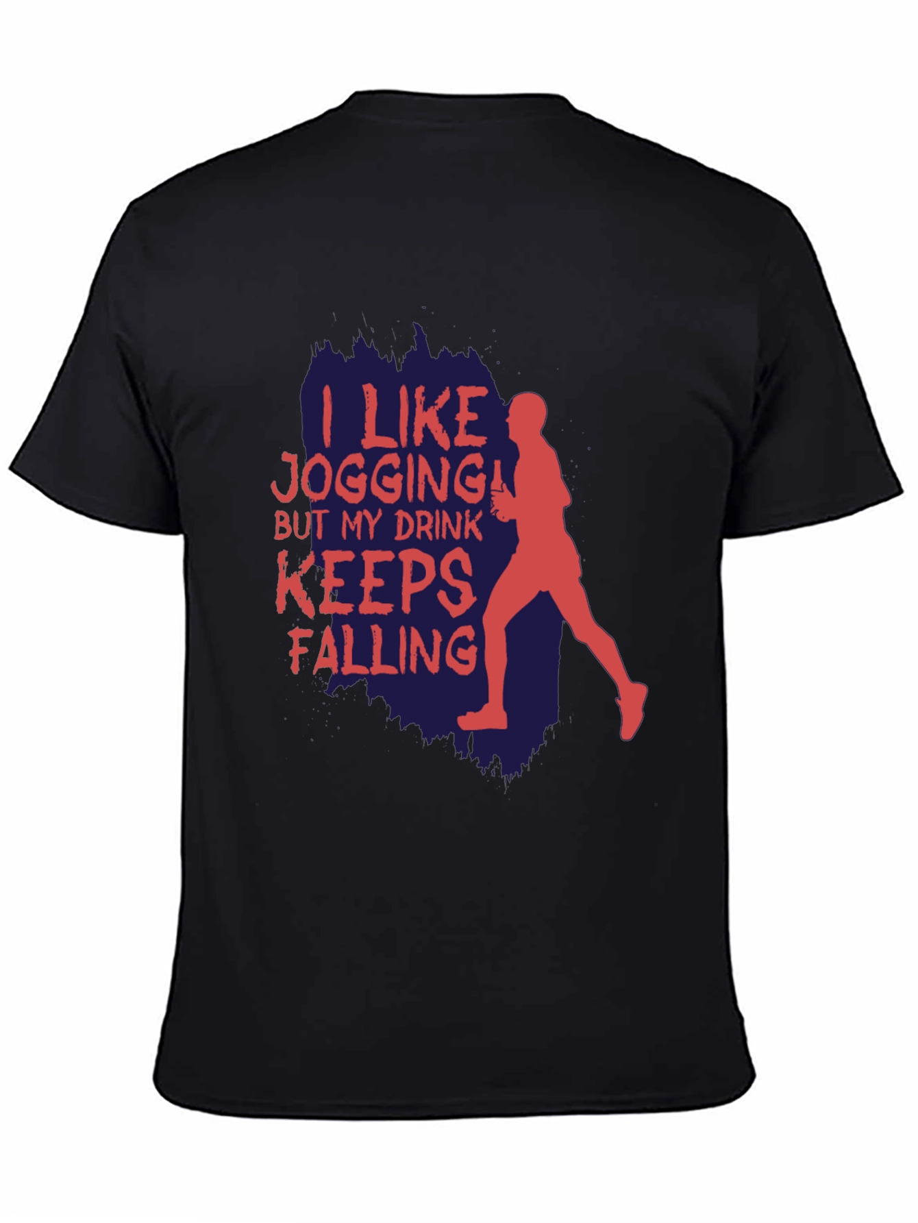 Funny Jogging T-Shirt: I Like Jogging My Drink Keeps Falling