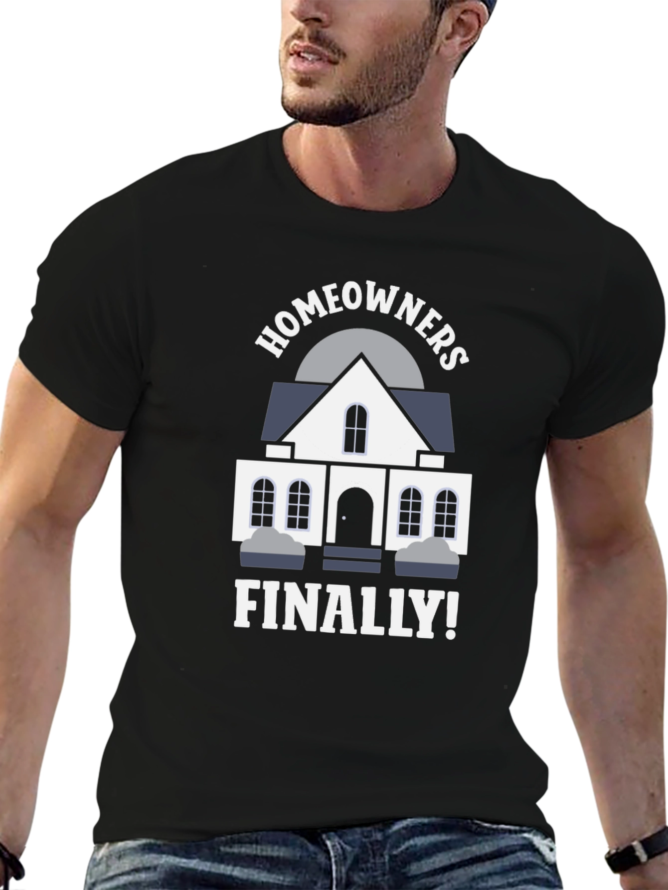Homeowners Finally T-Shirt | New Homeowner Gift