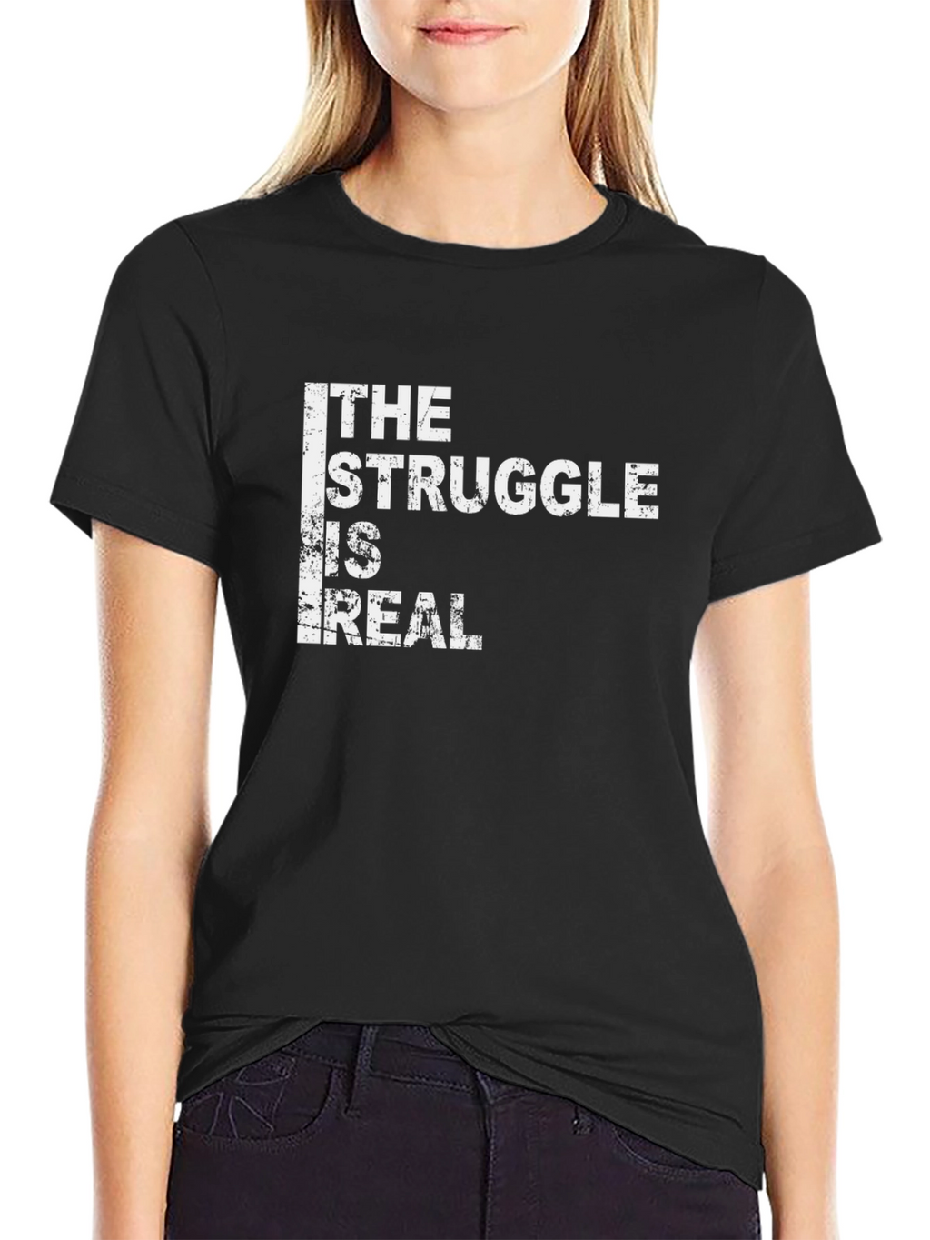 The Struggle Is Real Graphic T-Shirt
