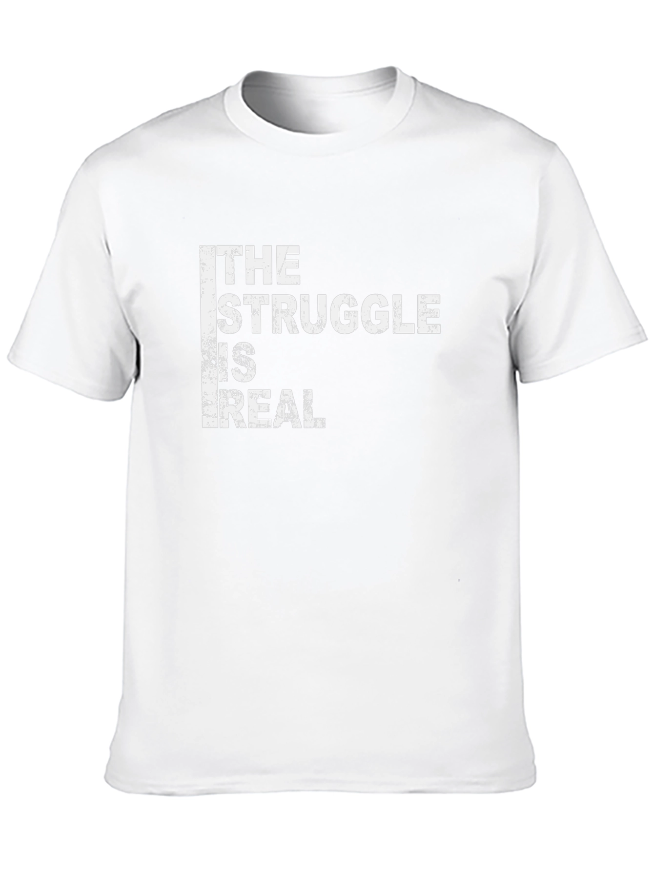 The Struggle Is Real Graphic T-Shirt