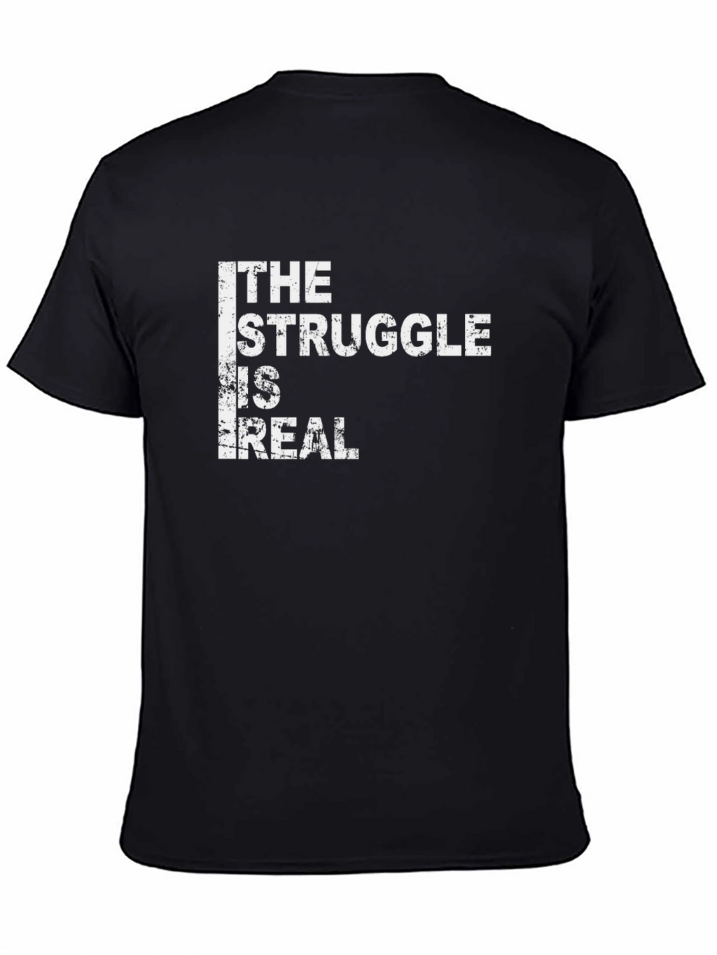 The Struggle Is Real Graphic T-Shirt