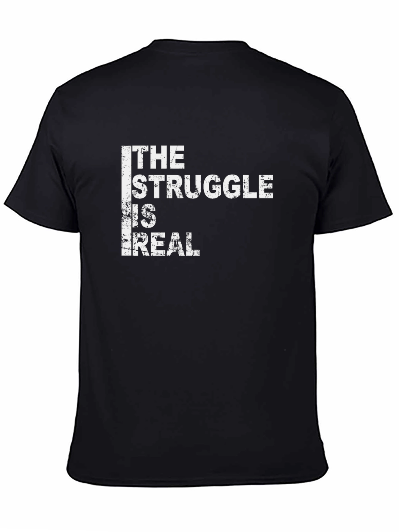 The Struggle Is Real Graphic T-Shirt