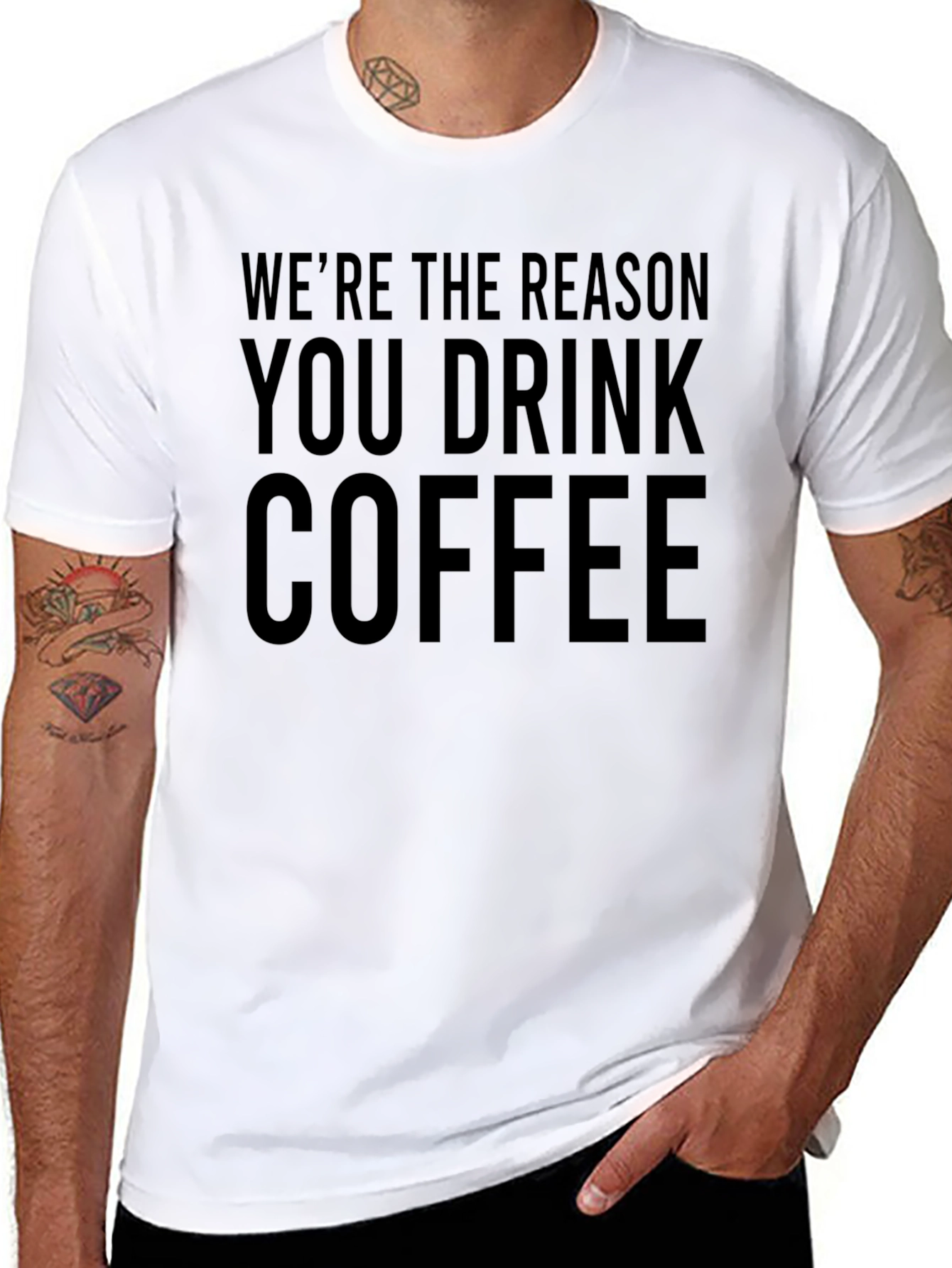 Funny Coffee T-Shirt - Were The Reason