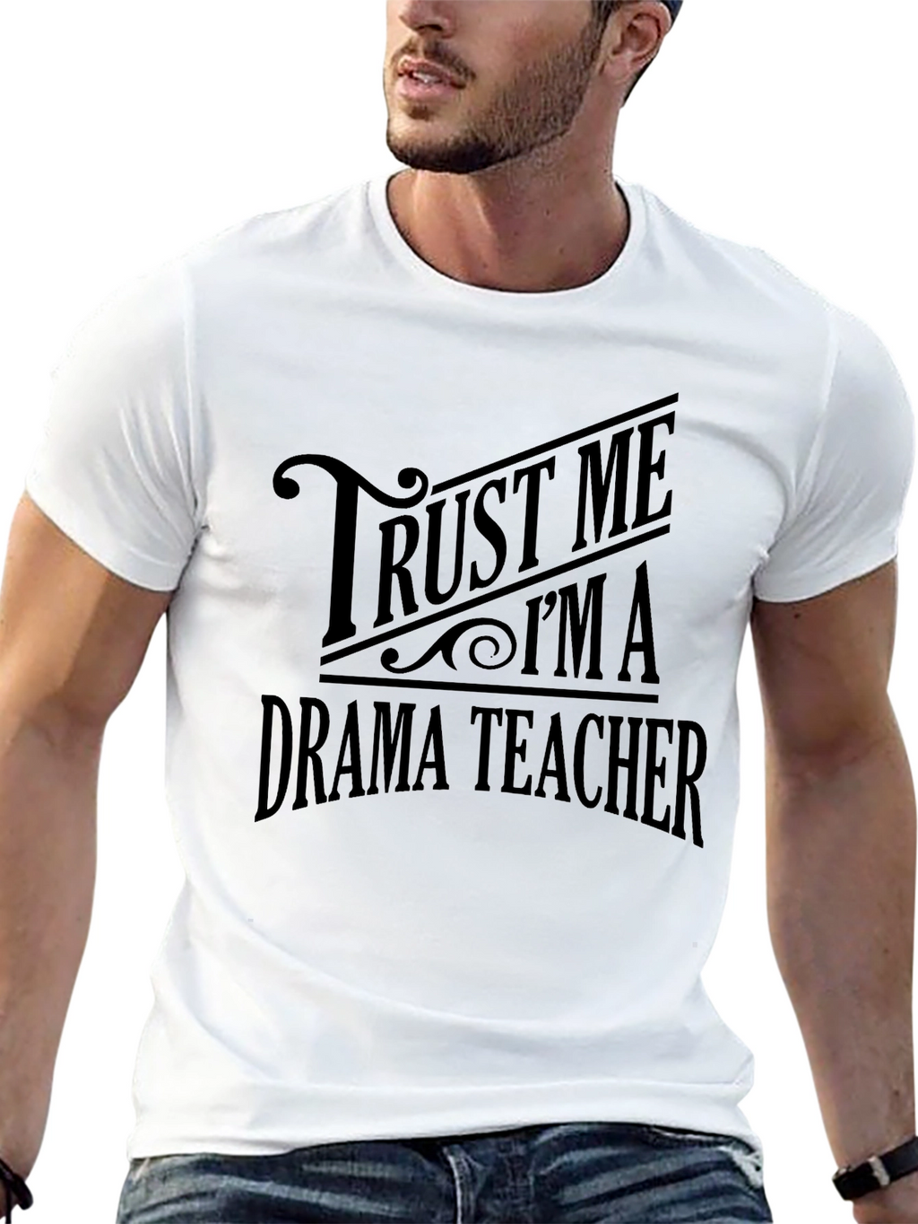 Trust Me Im A Drama Teacher T-Shirt