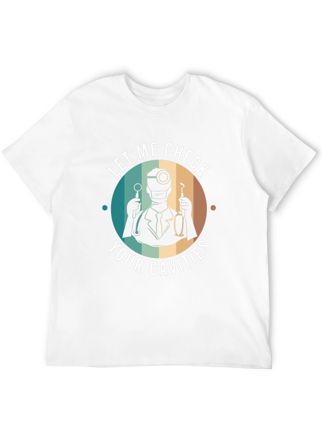 Funny Dentist T-Shirt - Let Me Check Your Cavities