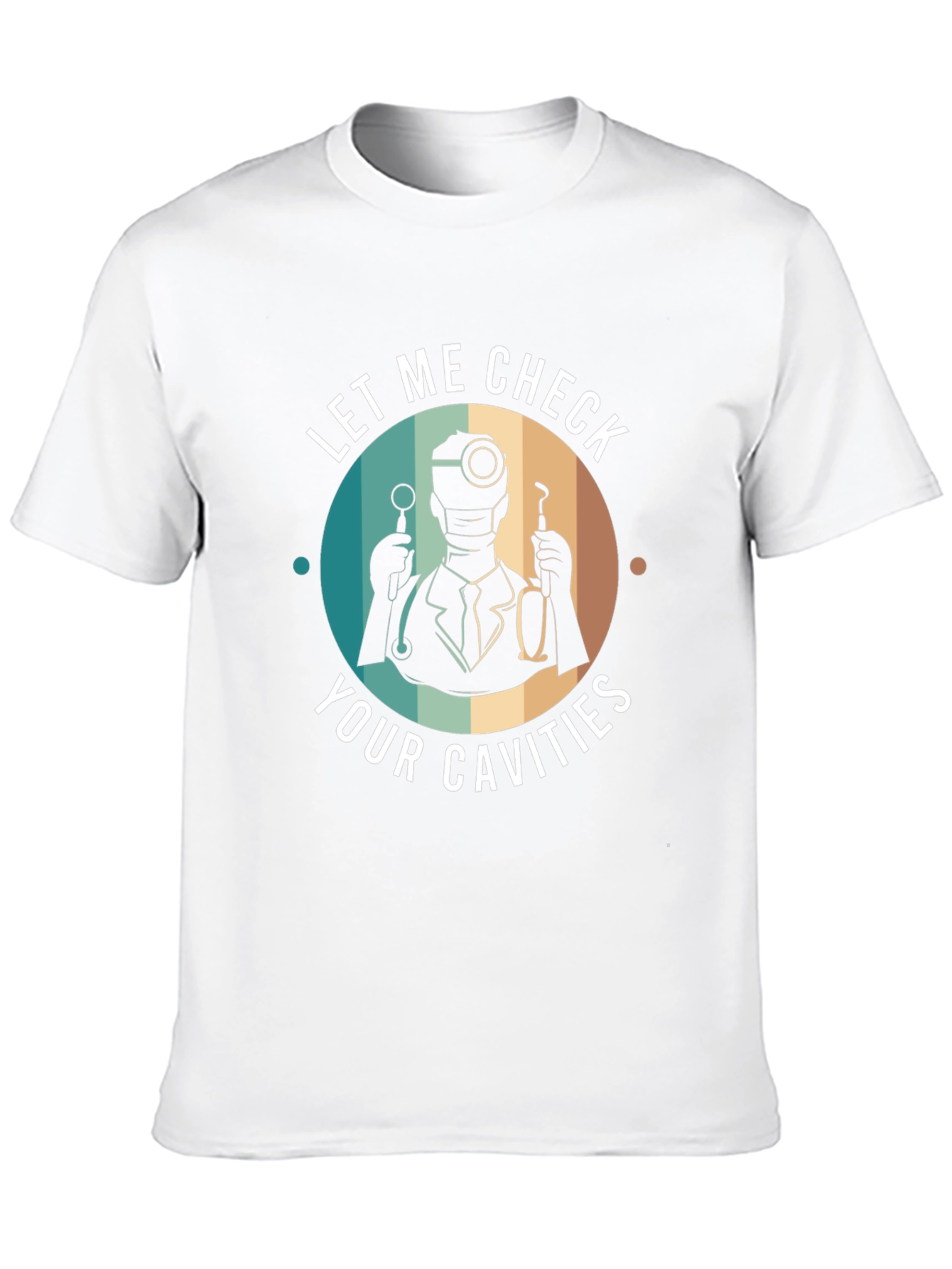 Funny Dentist T-Shirt - Let Me Check Your Cavities
