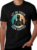 Funny Dentist T-Shirt - Let Me Check Your Cavities