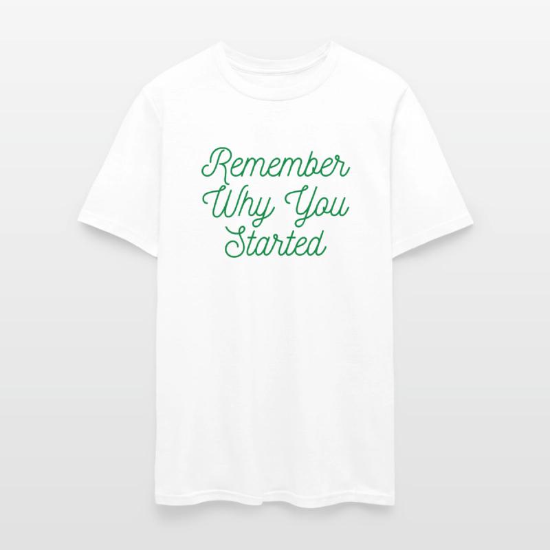 Remember Why You Started