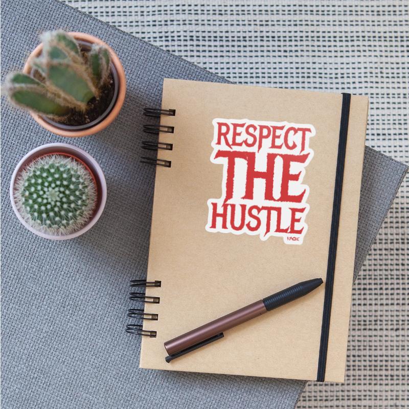 Respect the Hustle