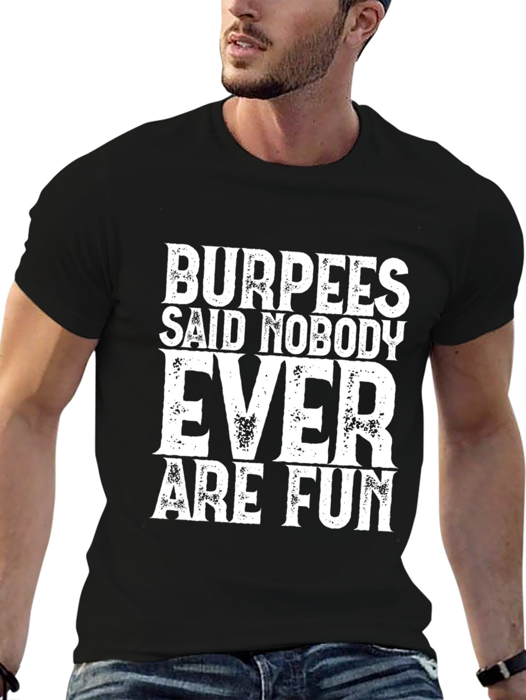 Burpees Said Nobody Ever Are Fun Black Tee