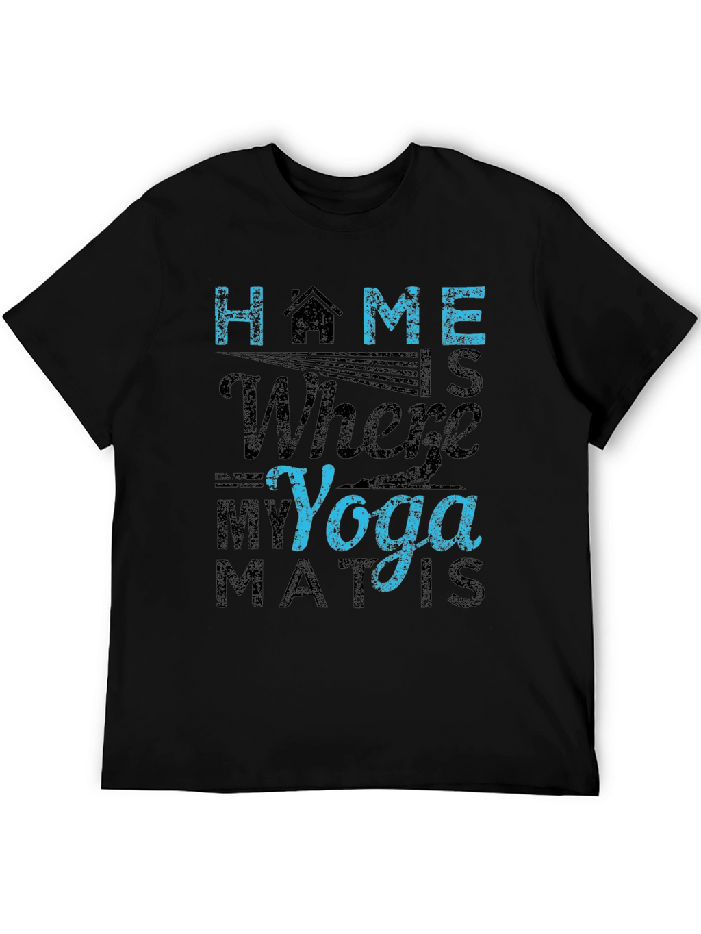 Home is Where My Yoga Mat Is T-Shirt
