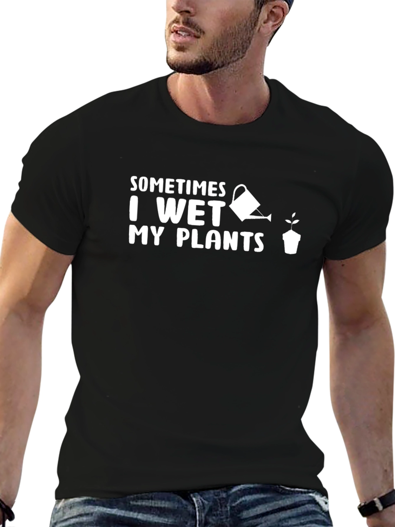 Sometimes I Wet My Plants Funny Gardening T-Shirt