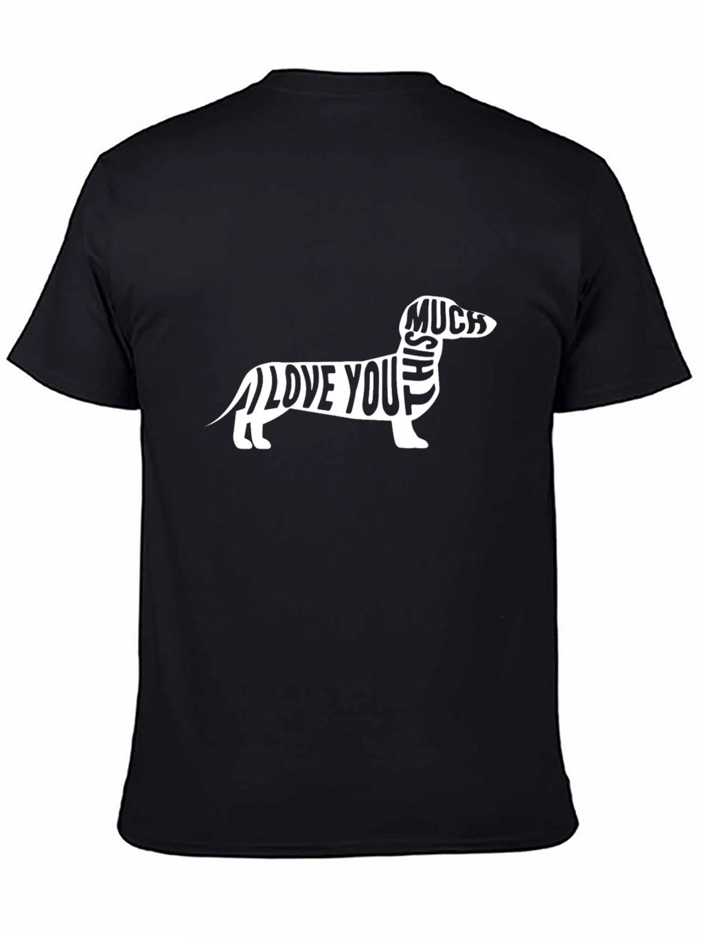 Dachshund Love T-Shirt - I Love You Much!