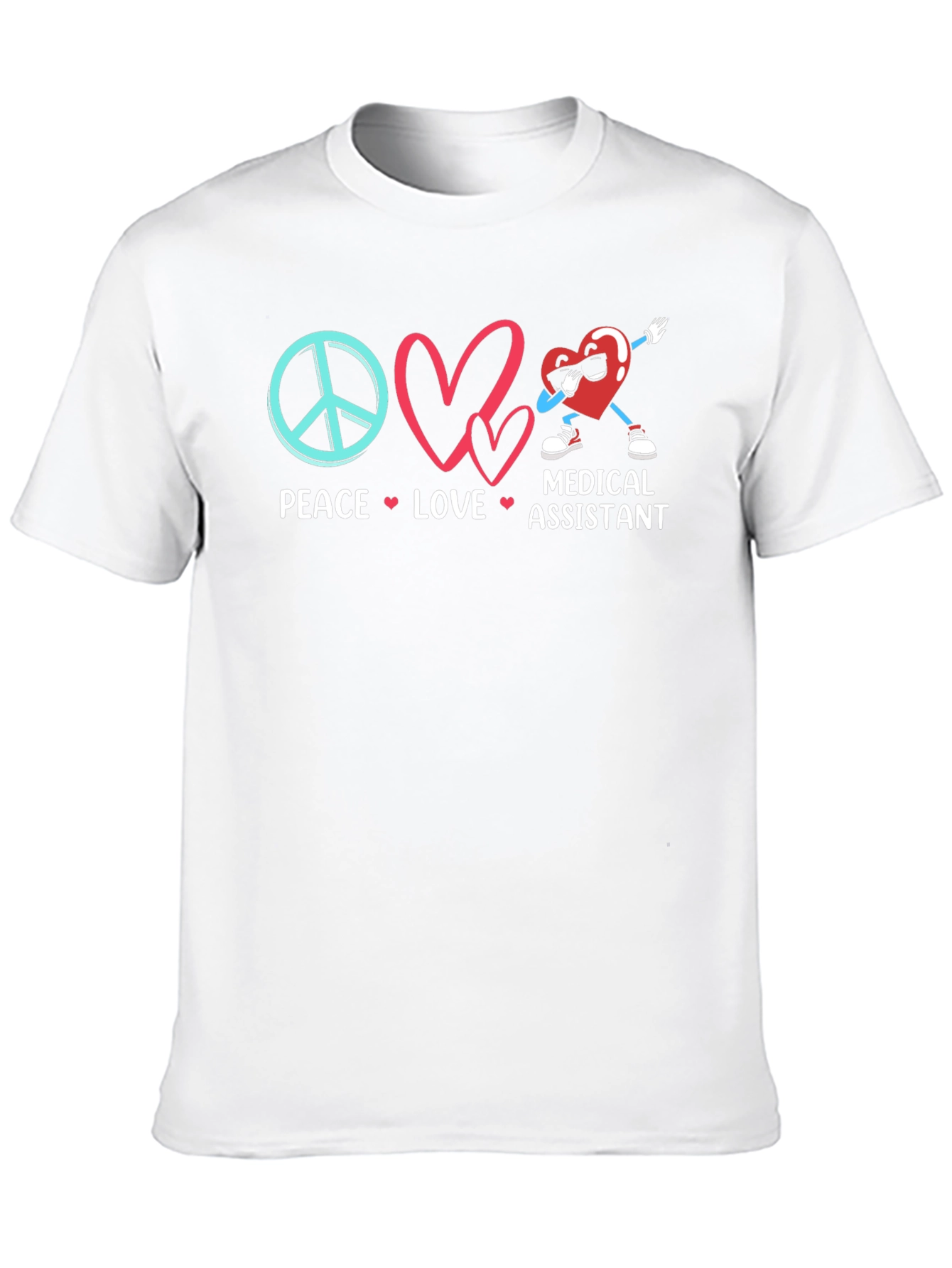 Peace Love Medical Assistant T-Shirt