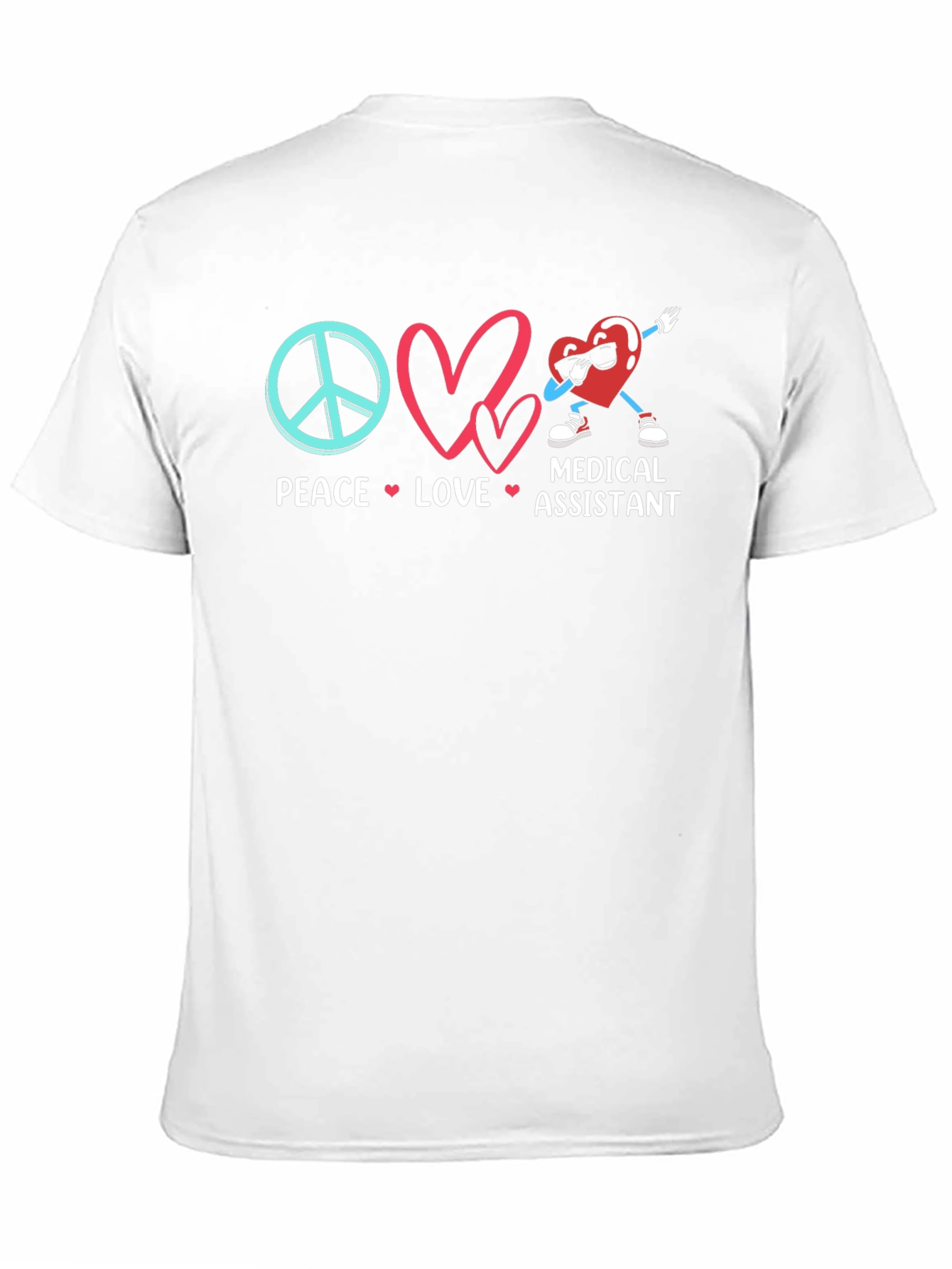 Peace Love Medical Assistant T-Shirt