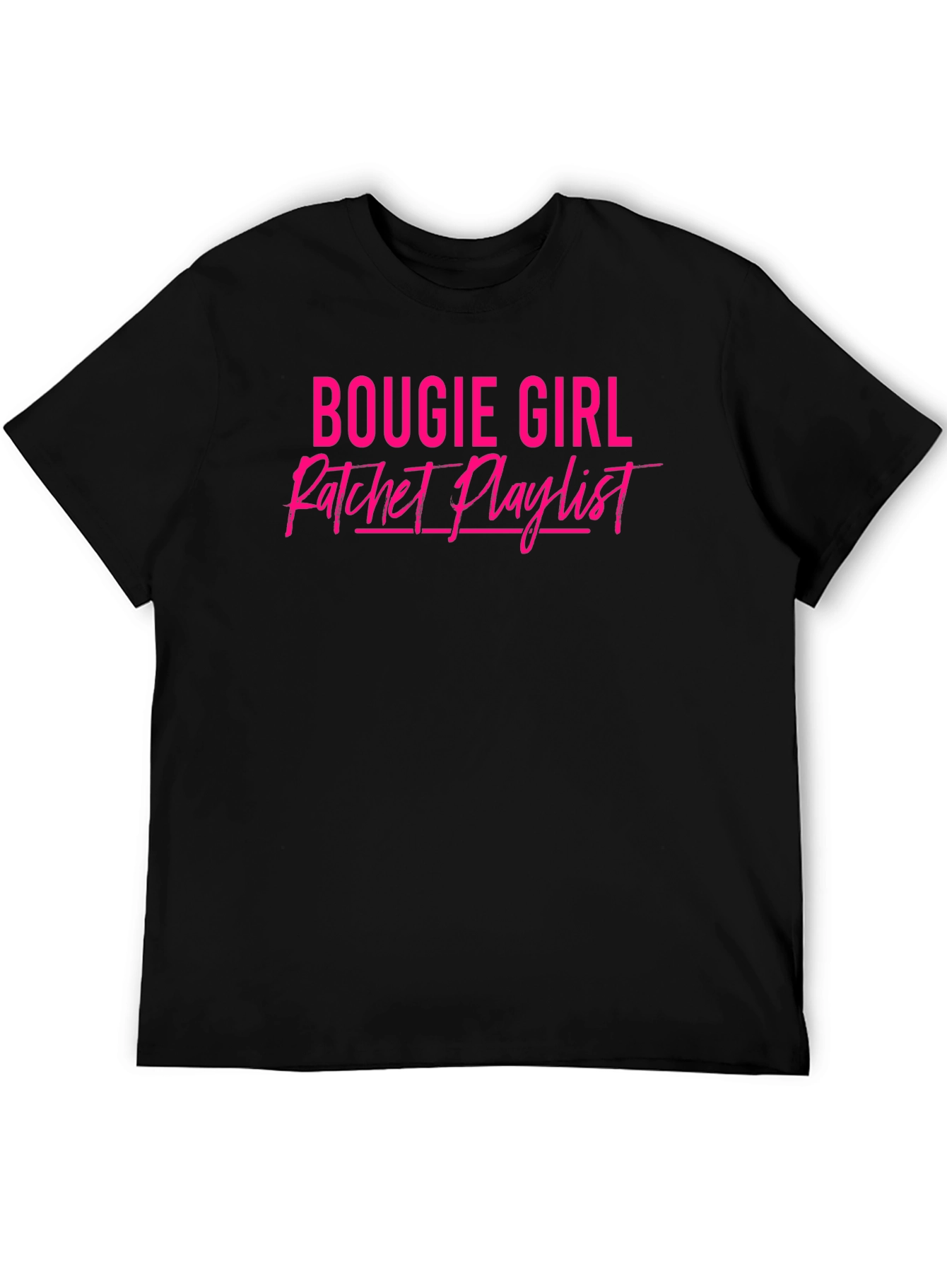 Bougie Girl Ratchet Playlist Black T-Shirt