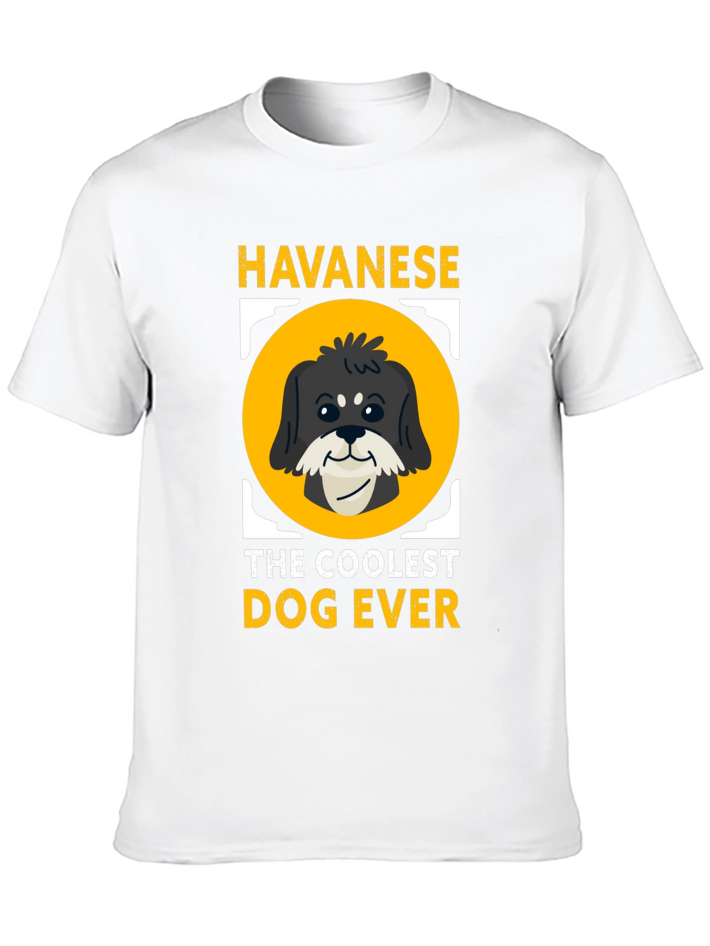 Havanese The Coolest Dog Ever T-Shirt