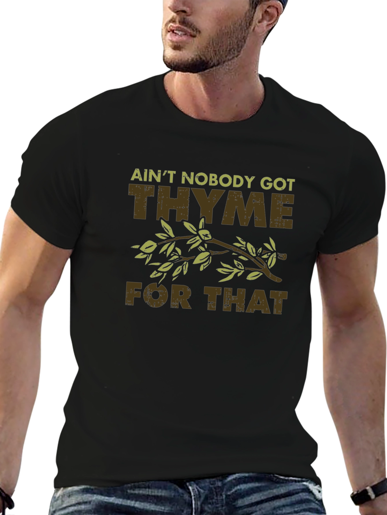 Aint Nobody Got Thyme For That Funny T-Shirt