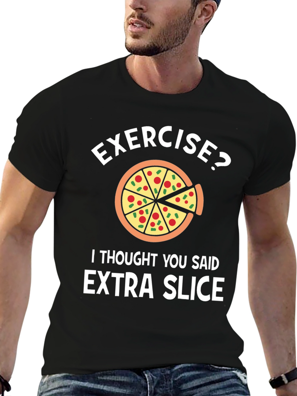 Funny Pizza Lover T-Shirt: Exercise? Extra Slice!