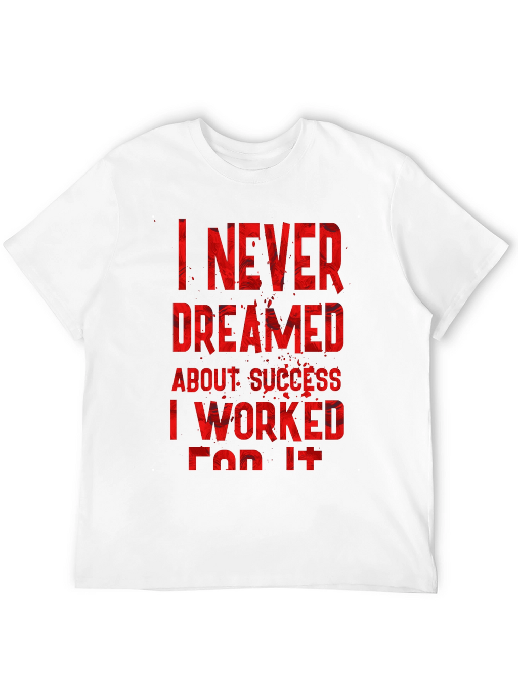 Inspirational Motivation Work Harder T-Shirt