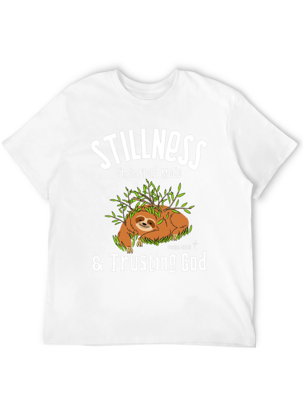 Stillness Sloth Mode T-Shirt - Trusting God Tee