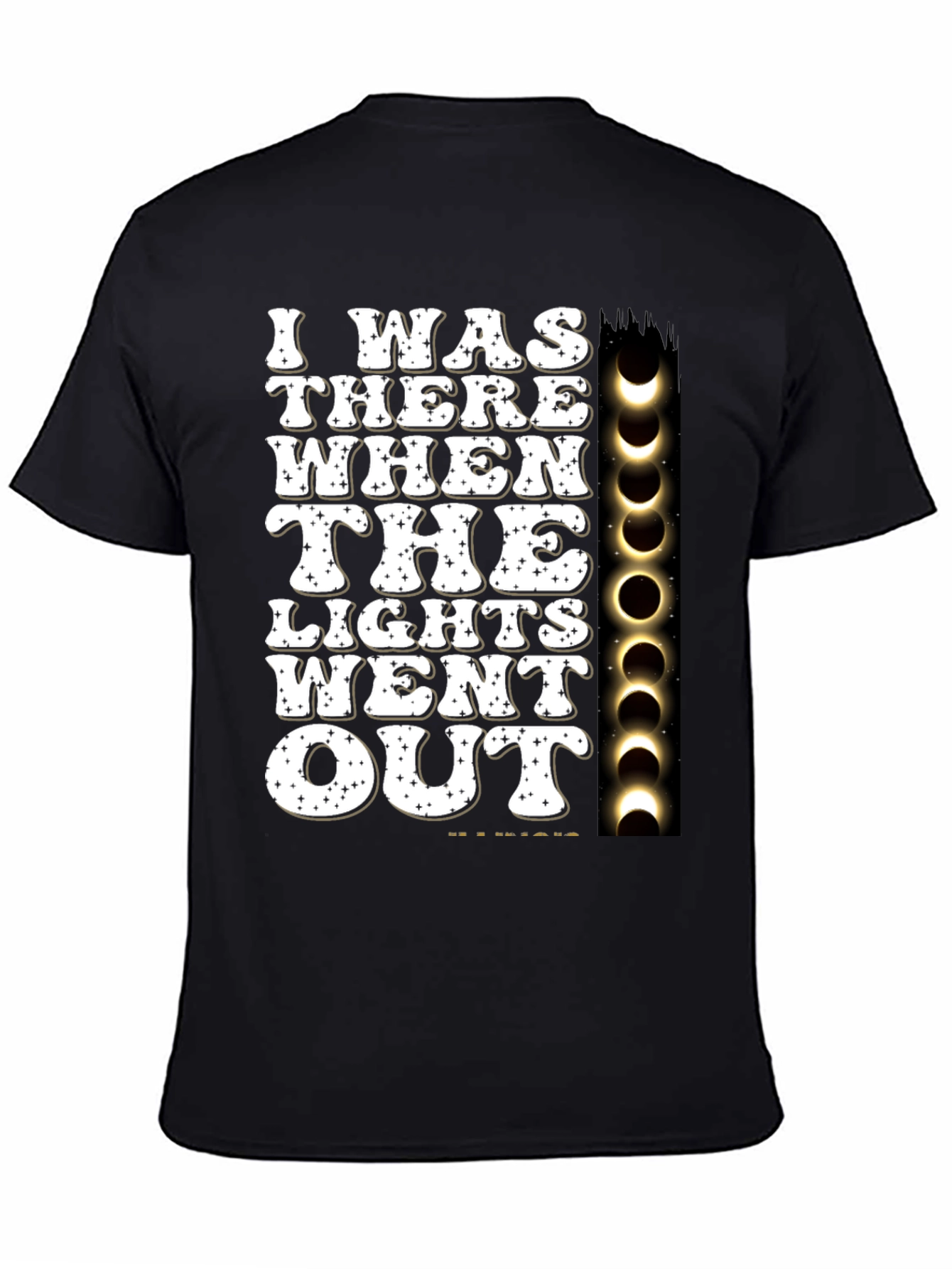 I Was There When The Lights Went Out Total Solar Eclipse T-Shirt