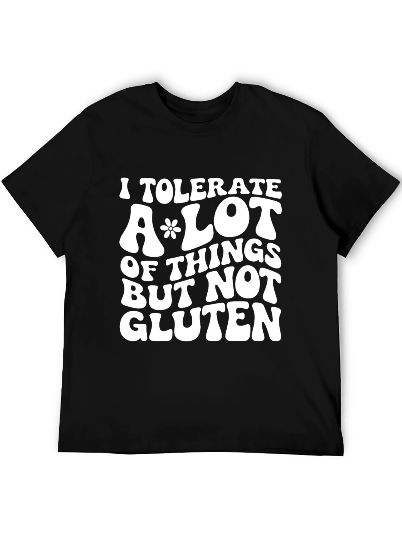 I Tolerate a Lot But Not Gluten Graphic T-Shirt