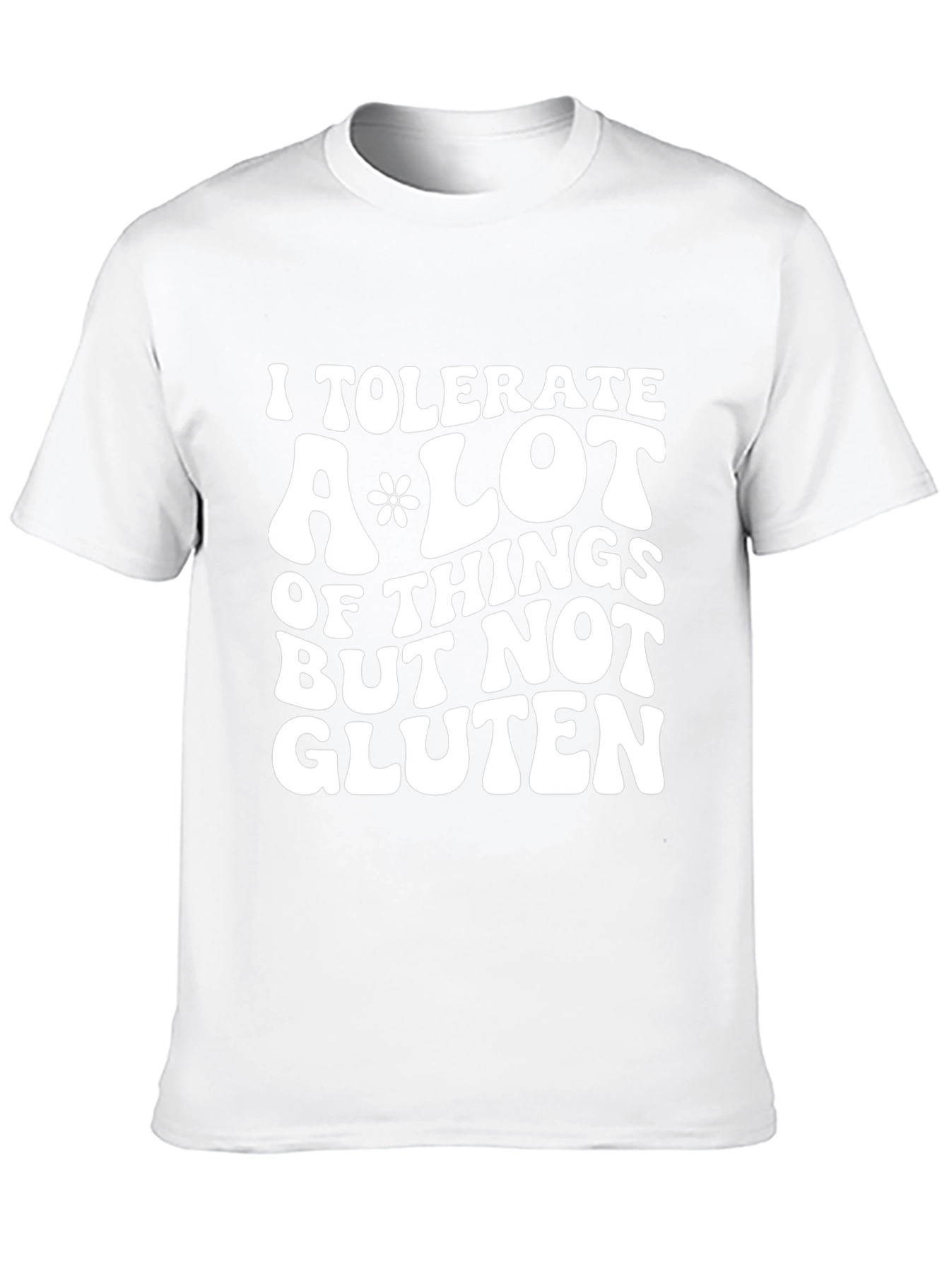 I Tolerate a Lot But Not Gluten Graphic T-Shirt