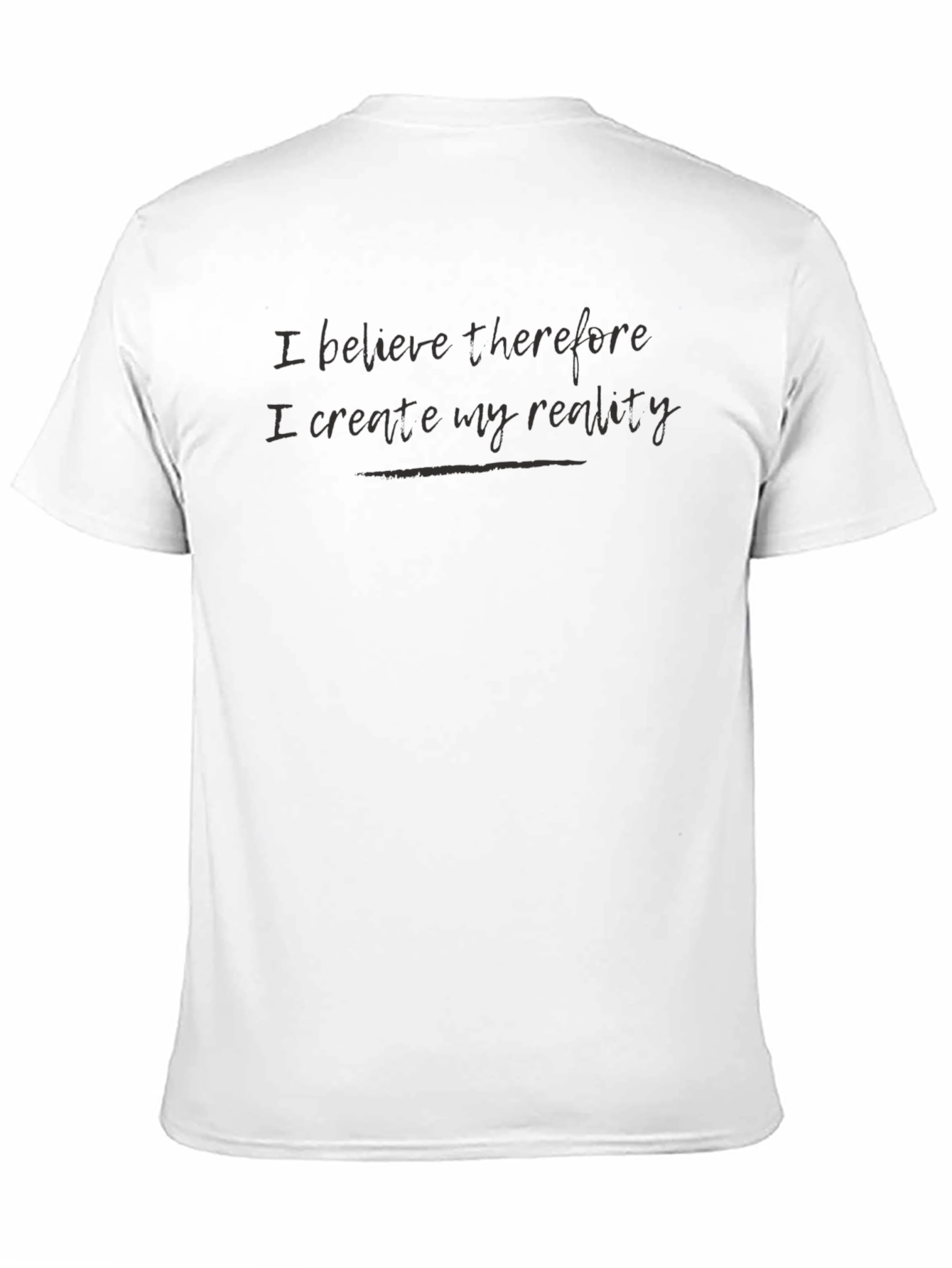 Believe Therefore I Create T-Shirt