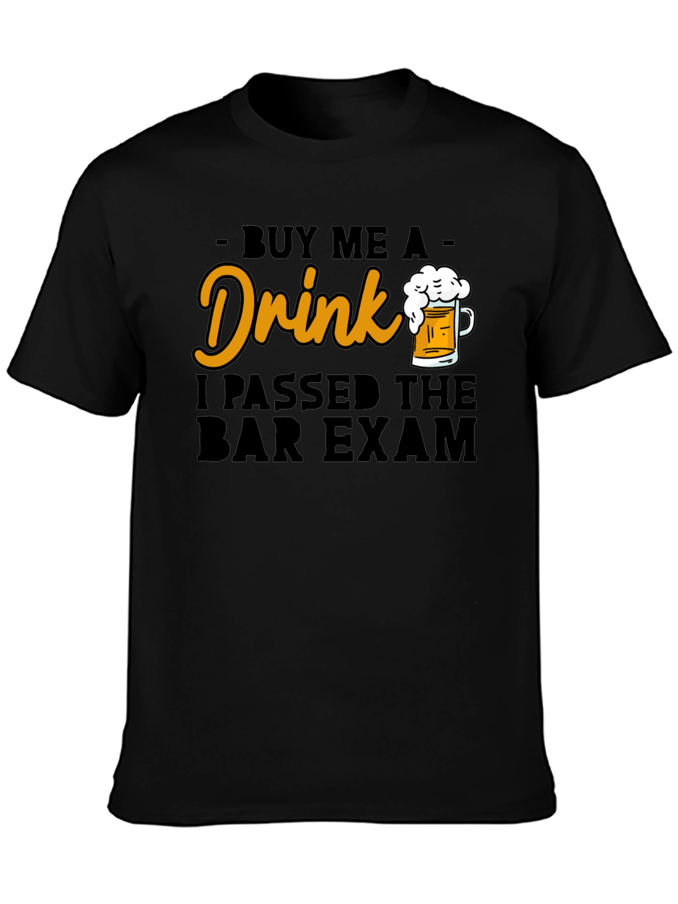 Buy Me a Drink I Passed Bar Exam T-Shirt