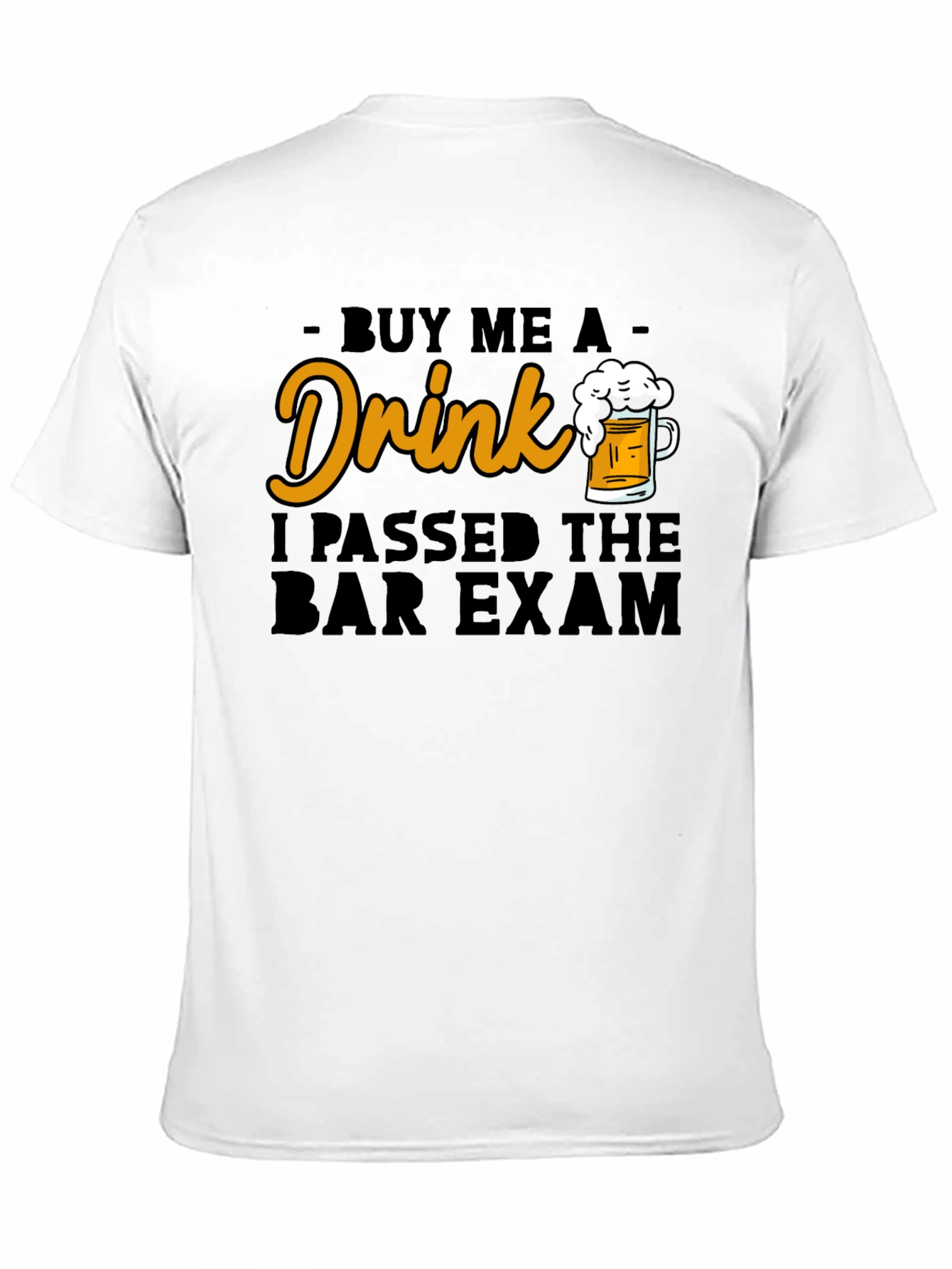 Buy Me a Drink I Passed Bar Exam T-Shirt