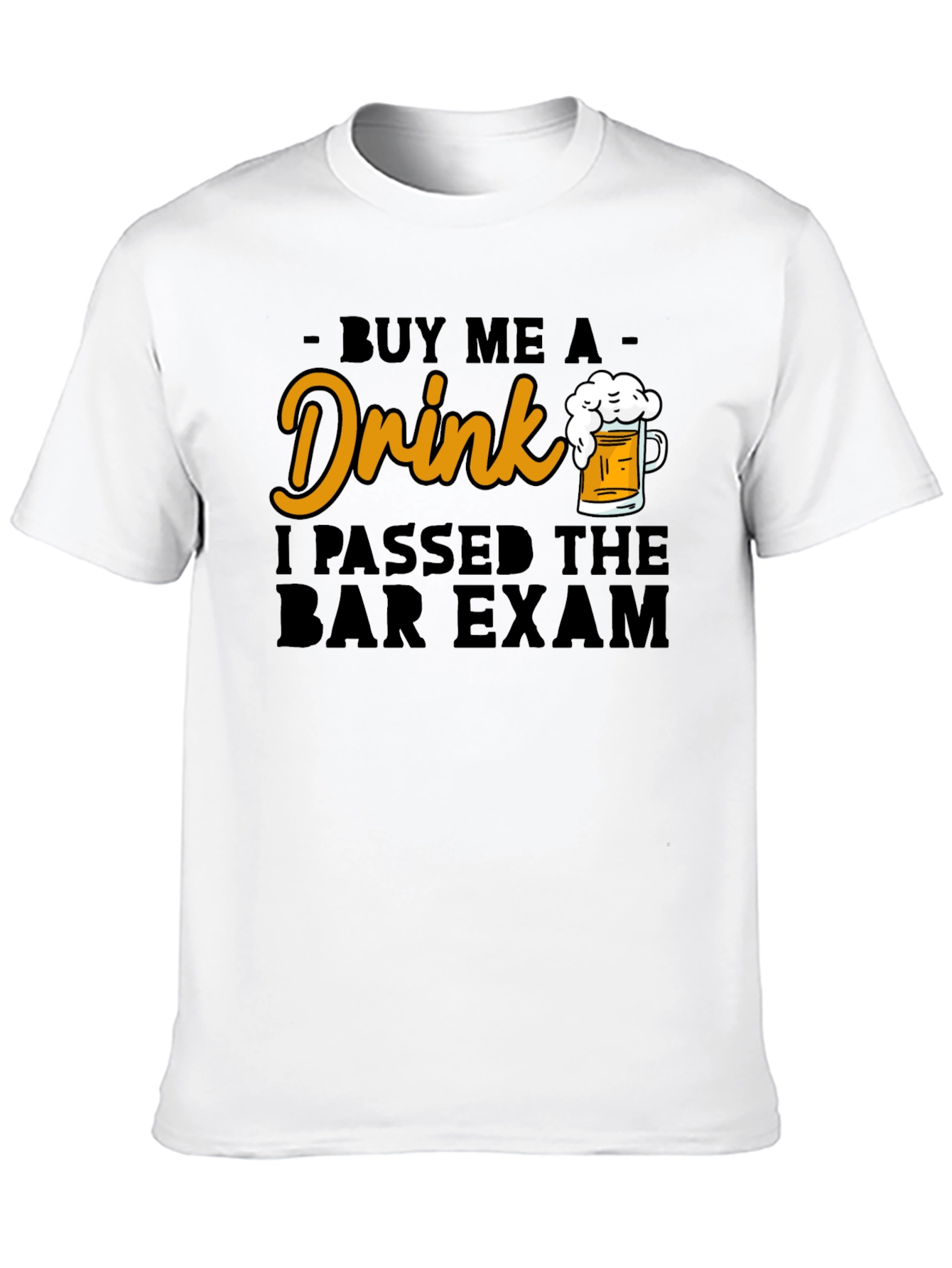 Buy Me a Drink I Passed Bar Exam T-Shirt