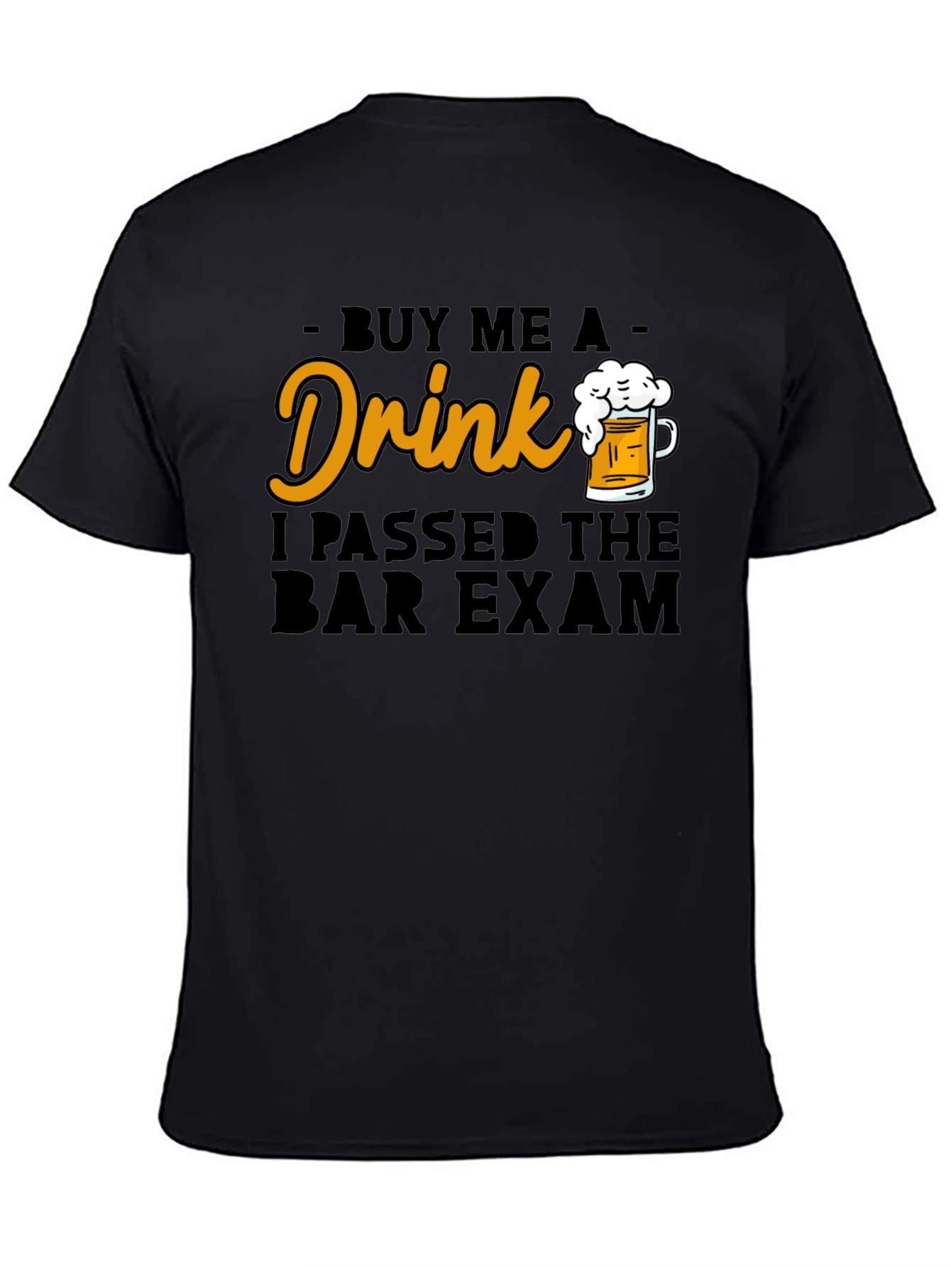 Buy Me a Drink I Passed Bar Exam T-Shirt